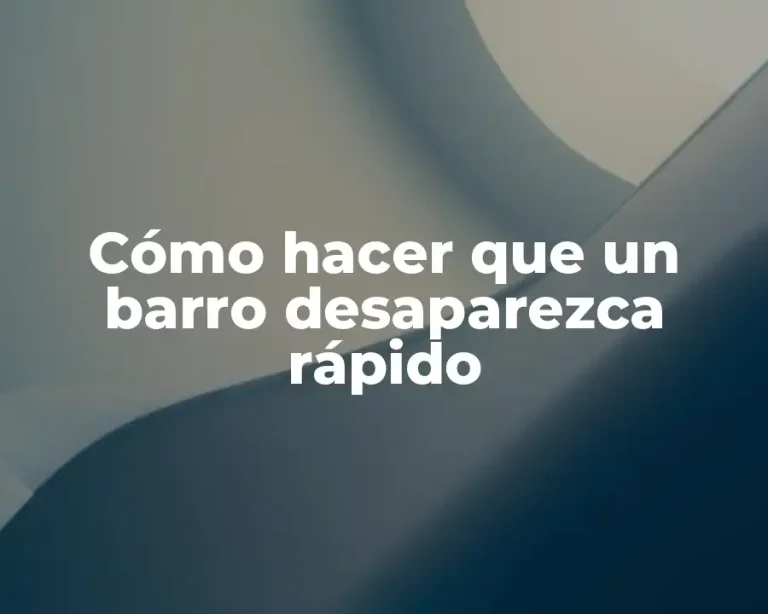 Cómo hacer que un barro desaparezca rápido