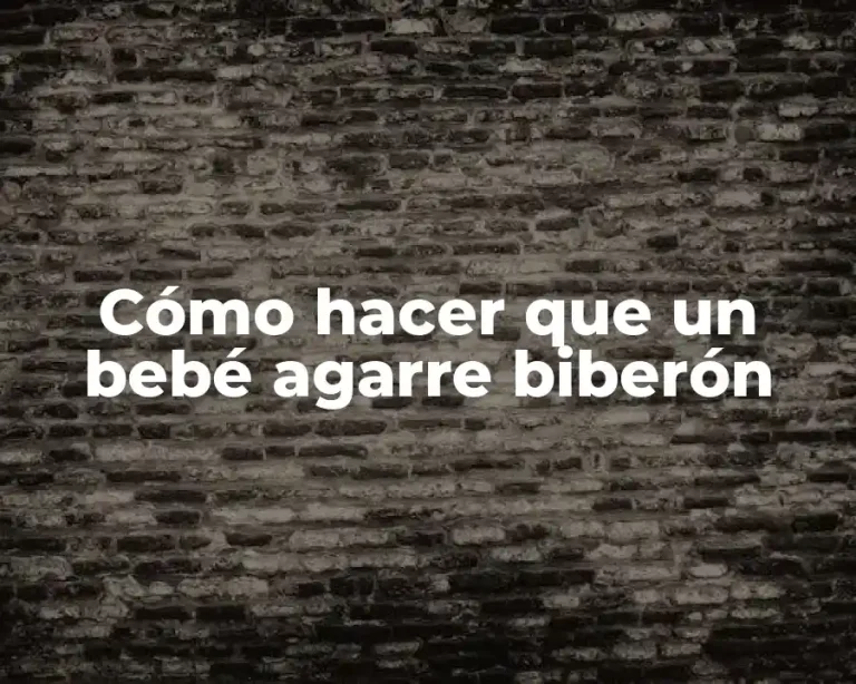 Cómo hacer que un bebé agarre biberón