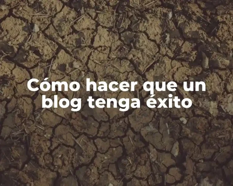 Cómo hacer que un blog tenga éxito