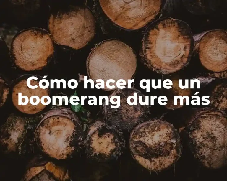 Cómo hacer que un boomerang dure más