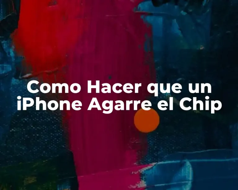 Como Hacer que un iPhone Agarre el Chip