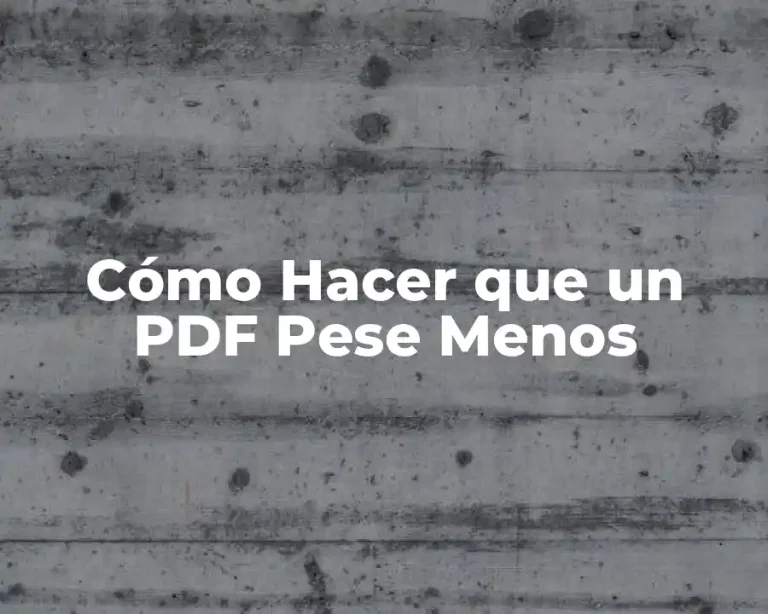 Cómo Hacer que un PDF Pese Menos