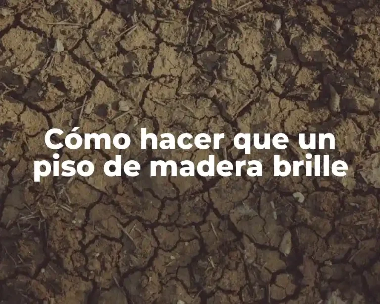 Cómo hacer que un piso de madera brille