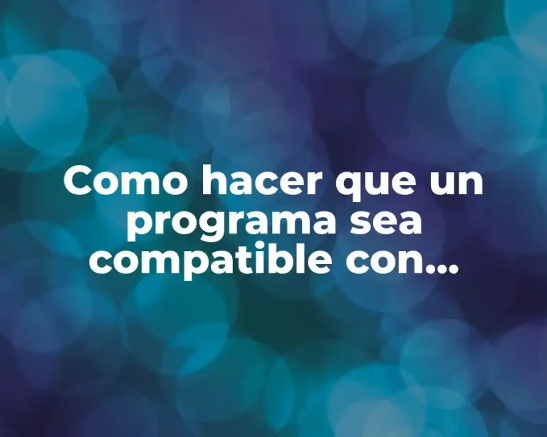 Como hacer que un programa sea compatible con Windows 8