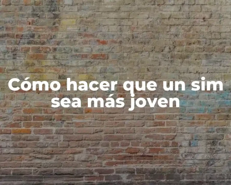Cómo hacer que un sim sea más joven