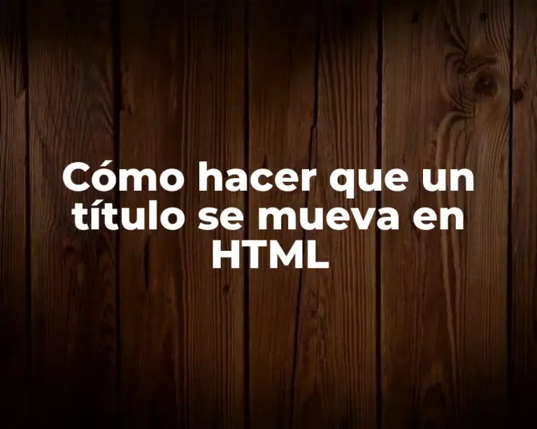 Cómo hacer que un título se mueva en HTML