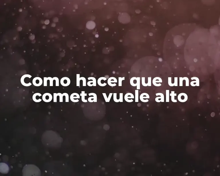 Como hacer que una cometa vuele alto