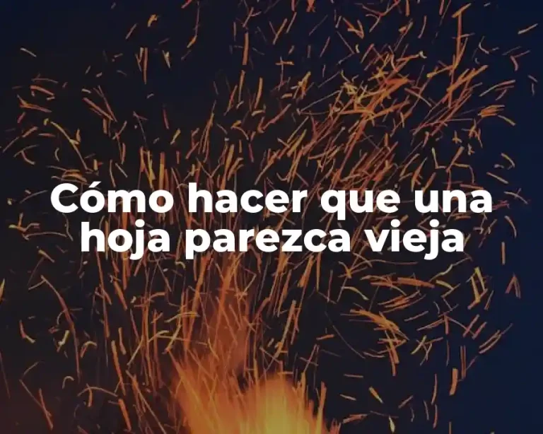 Cómo hacer que una hoja parezca vieja