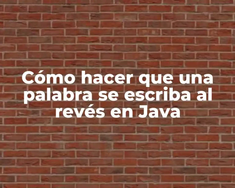 Cómo hacer que una palabra se escriba al revés en Java