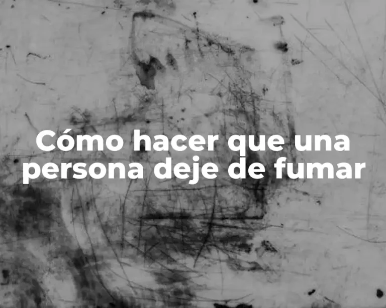 Cómo hacer que una persona deje de fumar