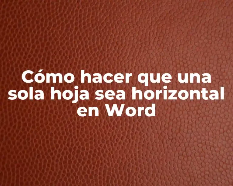 Cómo hacer que una sola hoja sea horizontal en Word