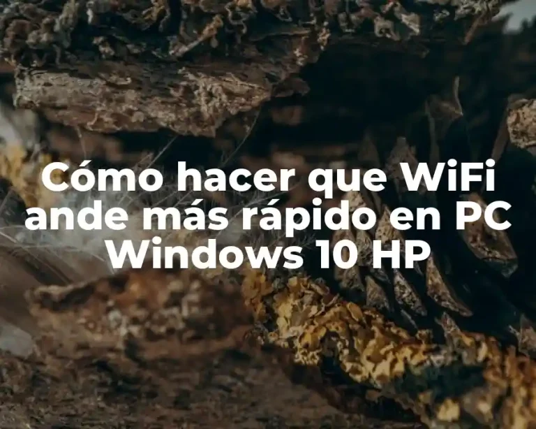 Cómo hacer que WiFi ande más rápido en PC Windows 10 HP