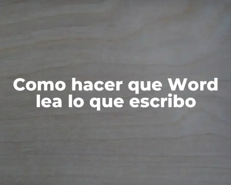 Como hacer que Word lea lo que escribo