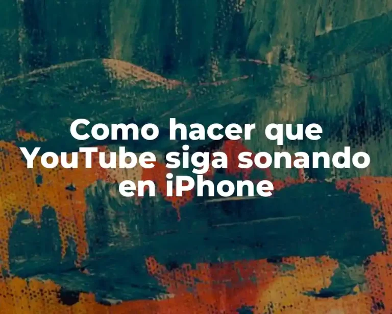 Como hacer que YouTube siga sonando en iPhone