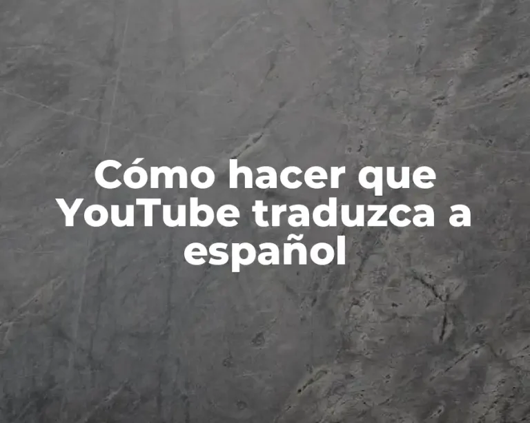 Cómo hacer que YouTube traduzca a español