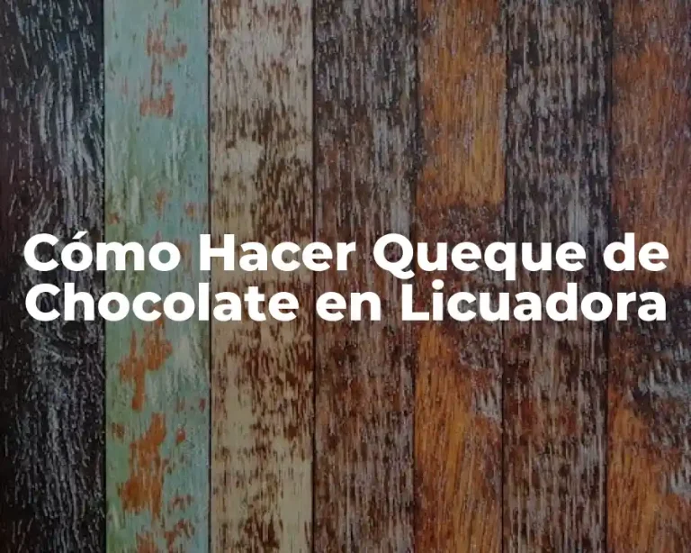 Cómo Hacer Queque de Chocolate en Licuadora