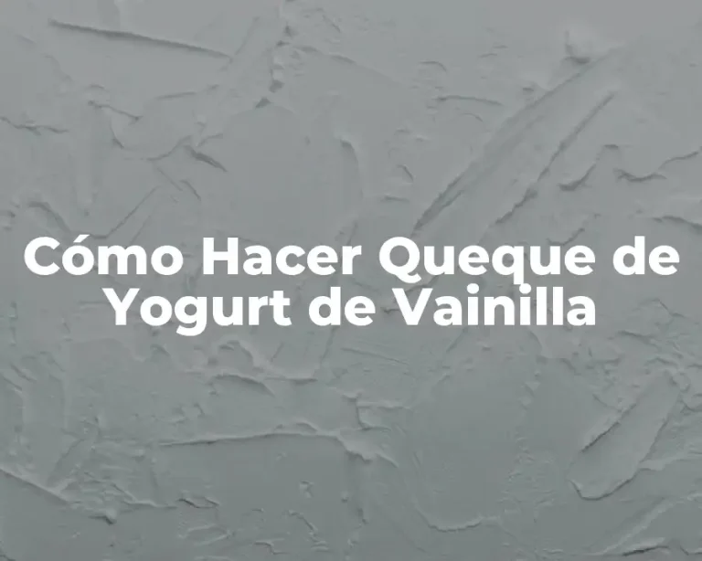 Cómo Hacer Queque de Yogurt de Vainilla