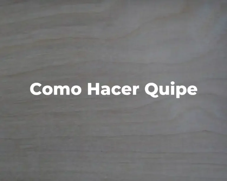 Como Hacer Quipe