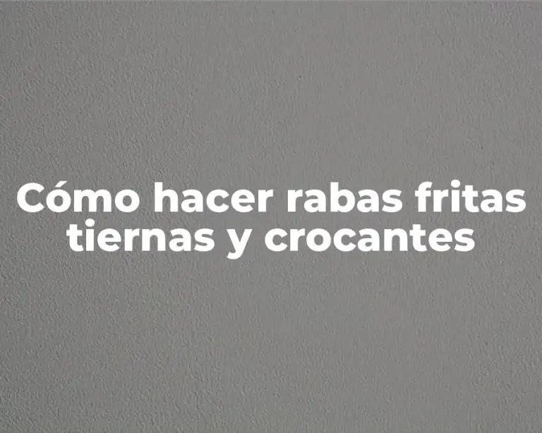 Cómo hacer rabas fritas tiernas y crocantes
