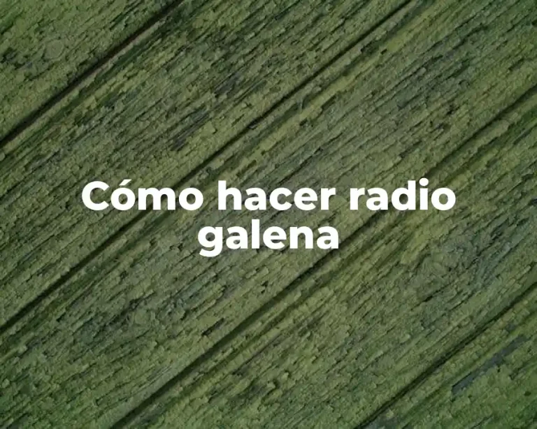 Cómo hacer radio galena