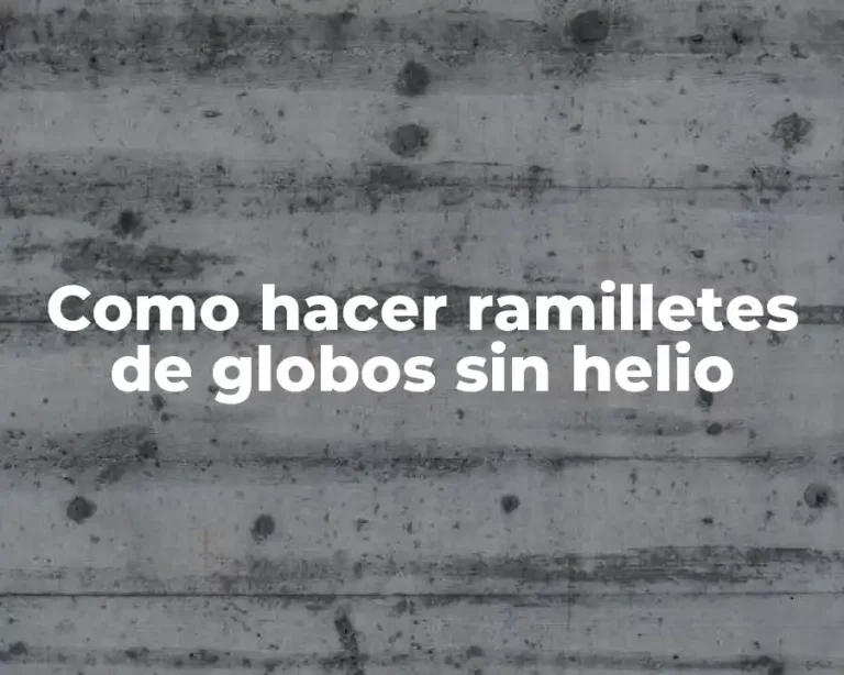 Como hacer ramilletes de globos sin helio