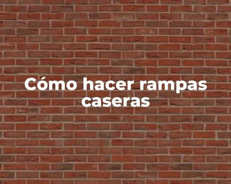Cómo hacer rampas caseras
