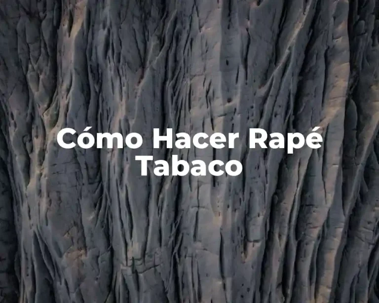 Cómo Hacer Rapé Tabaco