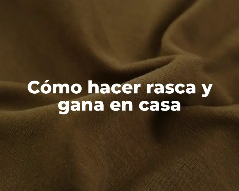 Cómo hacer rasca y gana en casa