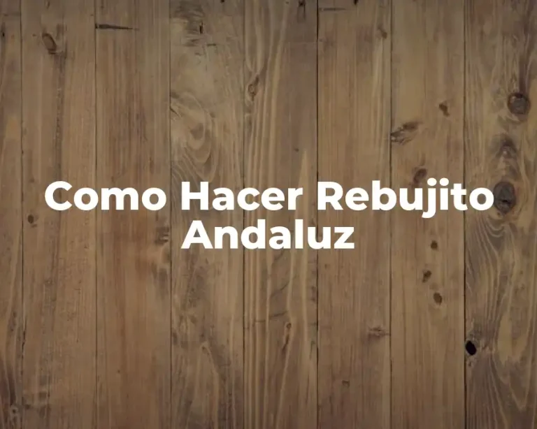 Como Hacer Rebujito Andaluz