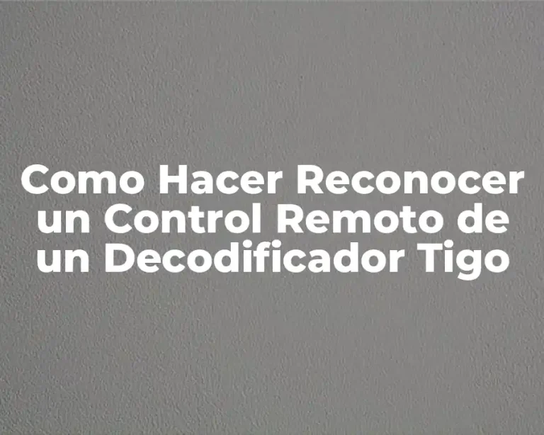 Como Hacer Reconocer un Control Remoto de un Decodificador Tigo