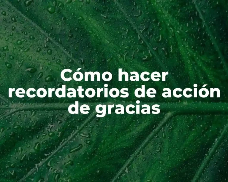 Cómo hacer recordatorios de acción de gracias