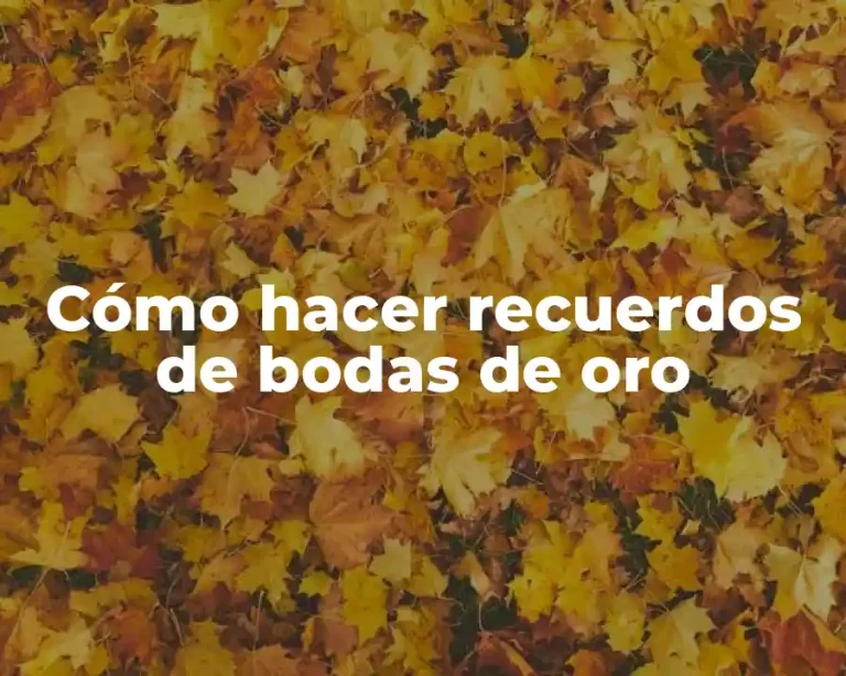 Cómo hacer recuerdos de bodas de oro