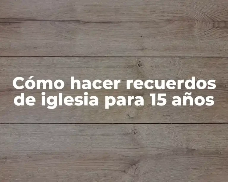 Cómo hacer recuerdos de iglesia para 15 años