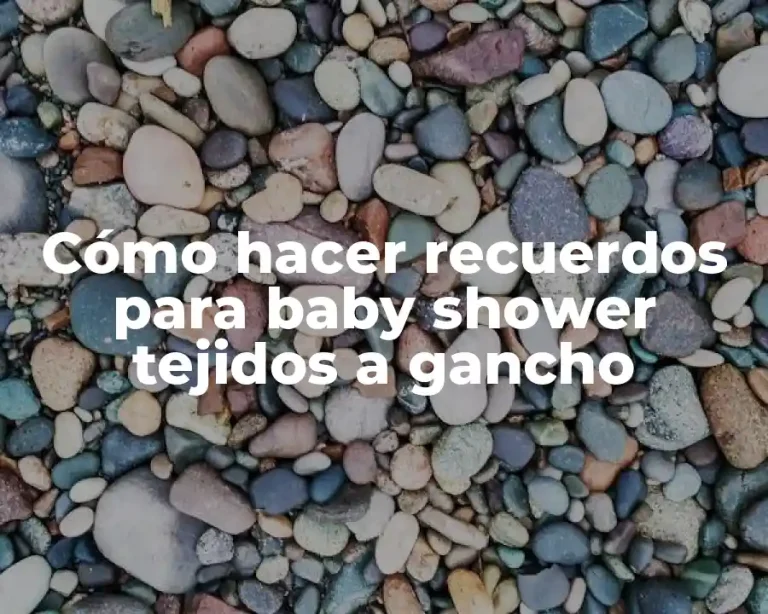 Cómo hacer recuerdos para baby shower tejidos a gancho