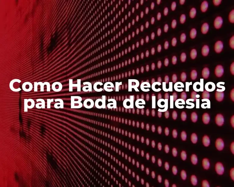 Como Hacer Recuerdos para Boda de Iglesia