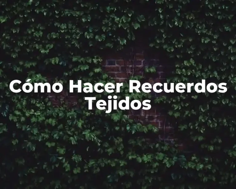 Cómo Hacer Recuerdos Tejidos