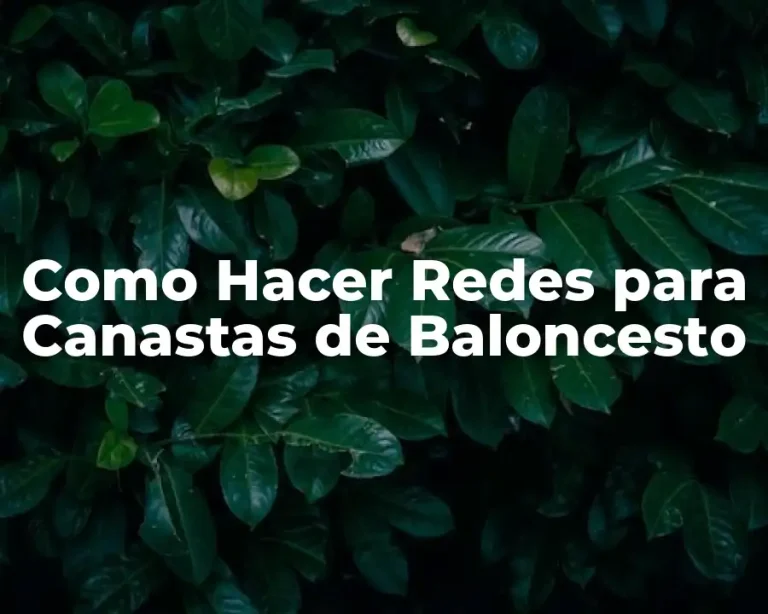 Como Hacer Redes para Canastas de Baloncesto