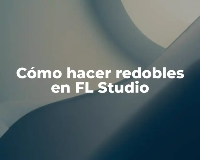 Cómo hacer redobles en FL Studio