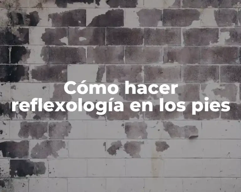 Cómo hacer reflexología en los pies