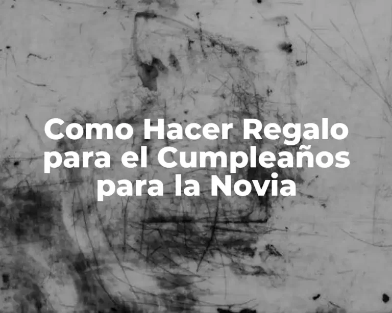 Como Hacer Regalo para el Cumpleaños para la Novia