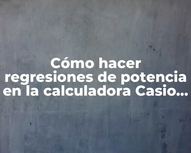Cómo hacer regresiones de potencia en la calculadora Casio FX