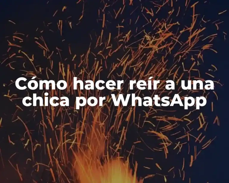 Cómo hacer reír a una chica por WhatsApp