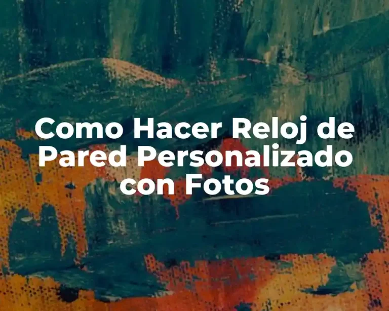 Como Hacer Reloj de Pared Personalizado con Fotos