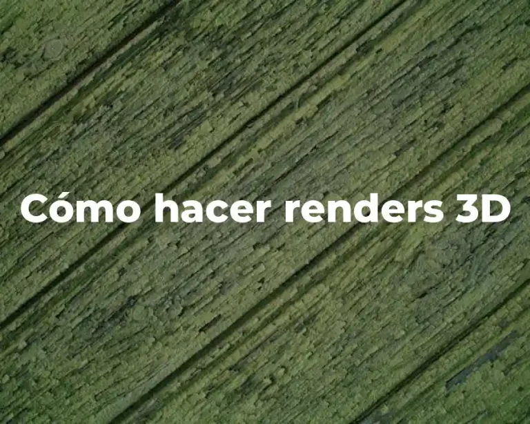 Cómo hacer renders 3D