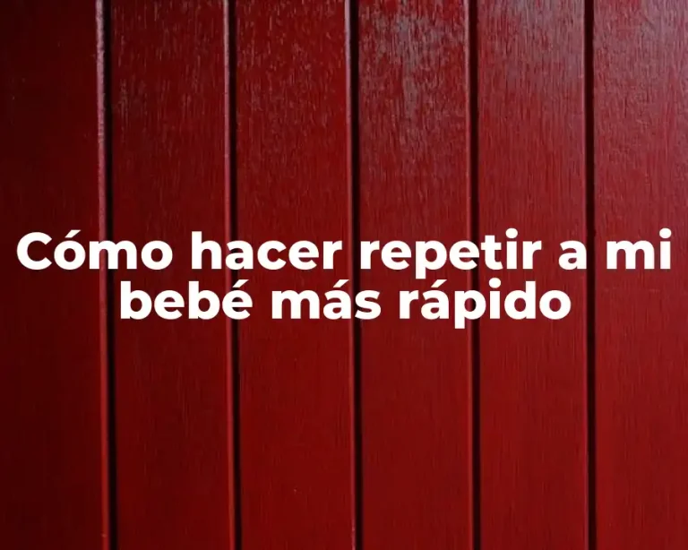 Cómo hacer repetir a mi bebé más rápido
