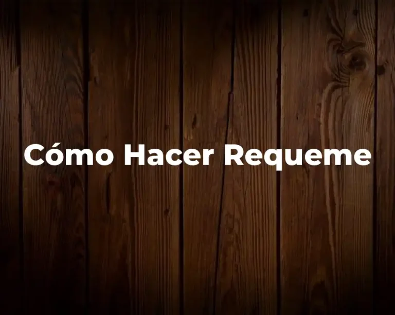 Cómo Hacer Requeme