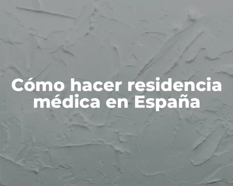 Cómo hacer residencia médica en España