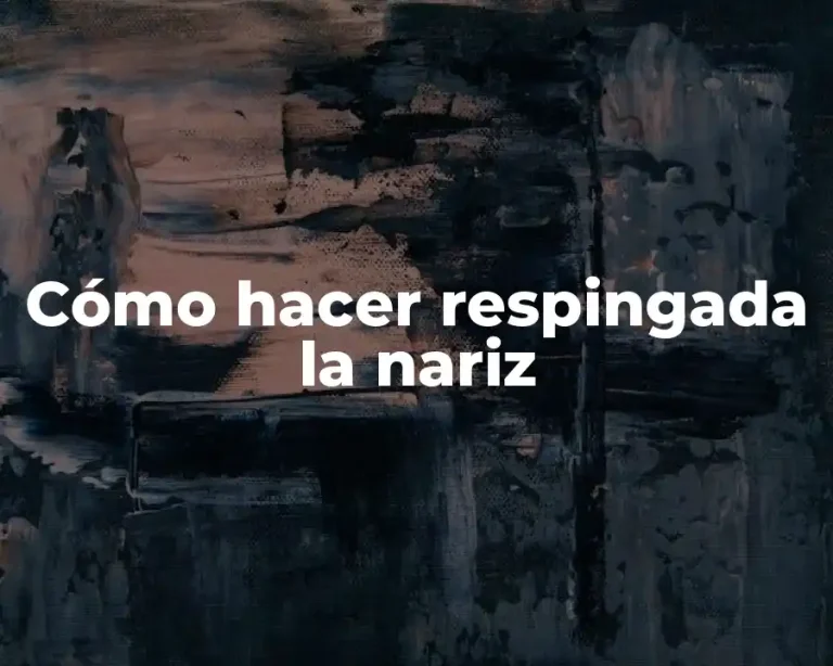 Cómo hacer respingada la nariz