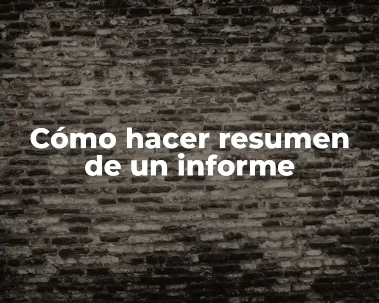 Cómo hacer resumen de un informe
