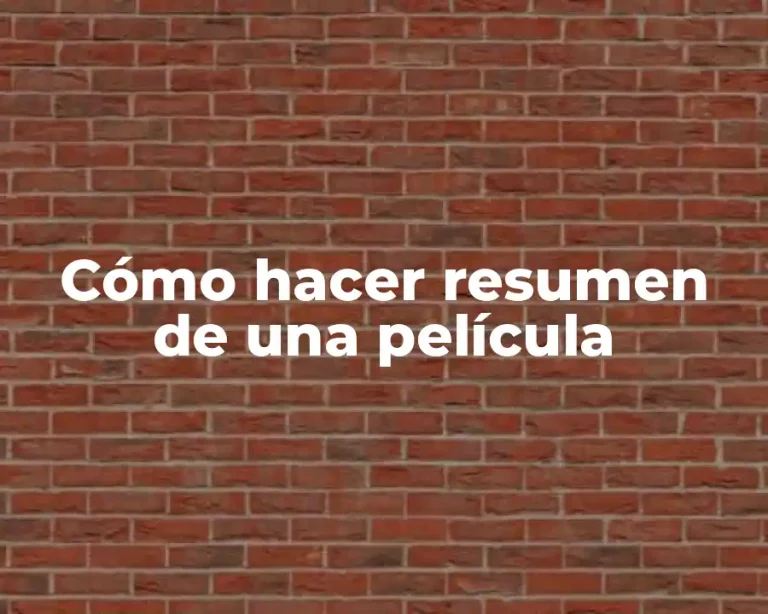 Cómo hacer resumen de una película